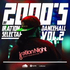 2000's Dancehall HITS Session  VOL.2  By Iration Selectah