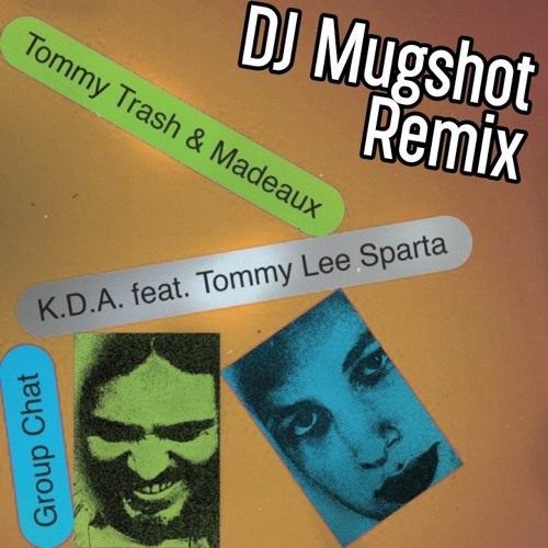 Tommy Trash & Madeaux Feat. Tommy Lee Sparta - K.D.A. (DJ Mugshot Official Remix Radio Edit)
