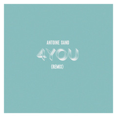 4YOU(REMIX) by Antoine Sand (prd. Brwnsounds)