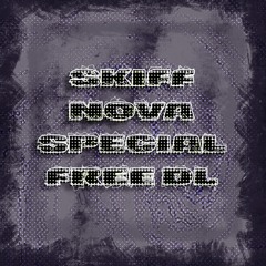 SKIFF - NOVA SPECIAL (FREE DL)