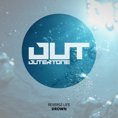 Reverse Life - Drown [Outertone Free Release]