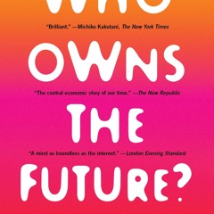 [Read] Online Who Owns the Future? BY : Jaron Lanier