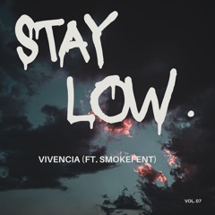 Stay Low by DJ Vivencia (Feat SMOKEFENT)