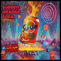 Sudden Orange Soda