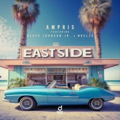 Ampris & Blaze Johnson Jr. & Noelle - Eastside