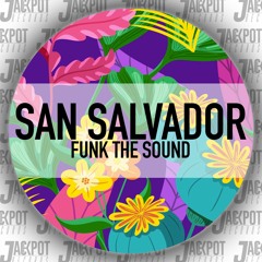 Funk The Sound - San Salvador (Original Mix)[PREVIEW]