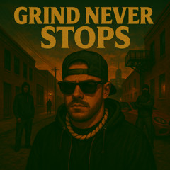 grind never stops