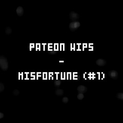 Patreon WIPs - MISFORTUNE (#1)