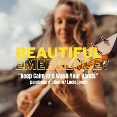 001_"Keep Calm and Wash Your Hands" pandemic edition w/ Lucie Lynch