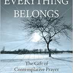 [Access] EBOOK 🗸 Everything Belongs: The Gift of Contemplative Prayer by Richard Roh