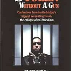 Access [PDF EBOOK EPUB KINDLE] Stolen Without A Gun: Confessions from inside history'