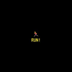 RUN!