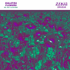 Galatea - Flowers (Matt Klear Remix) [Klear Records]
