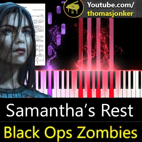 Stream Samantha's Rest (From "COD Black Ops Zombies") - Piano Arrangement  by Thomas Jonker | Listen online for free on SoundCloud