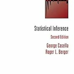 Statistical Inference BY: George Casella (Author),Roger L. Berger (Author) Literary work%)