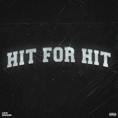 Hit for Hit (ft. Cayo)