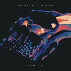 All That's Left (feat. Joni Fatora)