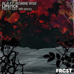 BLR  - Lipstick (ft. Robbie Rise)