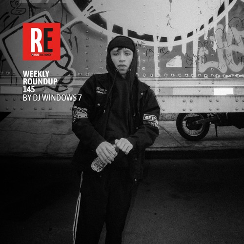 RE - WEEKLY ROUNDUP 145 by DJ WINDOWS 7