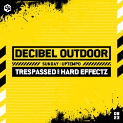 Trespassed & Hard Effectz | Decibel outdoor 2023 | Uptempo | SAVAGE SUNDAY