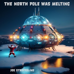 The North Pole Was Melting