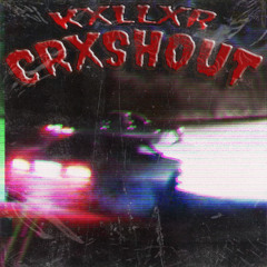 CRXSHOUT