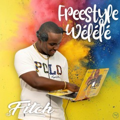 Dj Fitch - Freestyle Wélélé