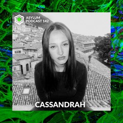 ASYLUM PODCAST #142 | CASSANDRAH