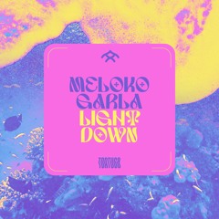 Meloko, Garla - Light Down