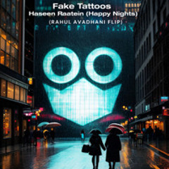 Fake Tattoos - Haseen Raatein (Avd Flip)
