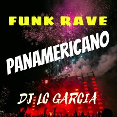 FUNK RAVE PANAMERICANO (( DJ LC GARCIA ))