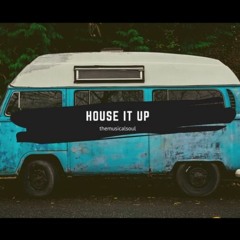 HOUSE IT UP