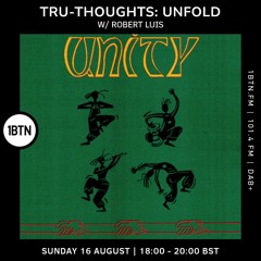 Tru-Thoughts: Unfold w/ Robert Luis - 16.08.26