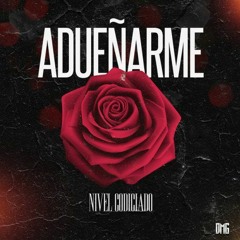 Nivel Codiciado- Aduenarme (slowed)