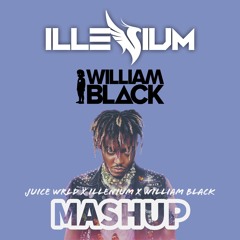 Juice WRLD X Illenium X William Black Mashup