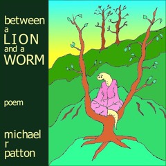 Between a Lion and a Worm