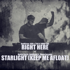 Right Here | Starlight (Keep Me Afloat)