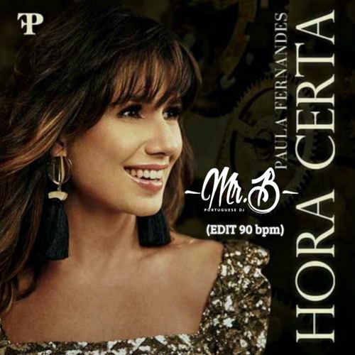 Stream Paula Fernandes- Hora Certa( Mr B Edit)FREE DOWNLOAD (COMPRAR) by Mr  B | Listen online for free on SoundCloud