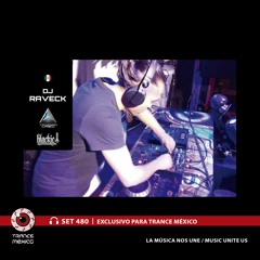 DJ Raveck / Set #480 exclusivo para Trance México