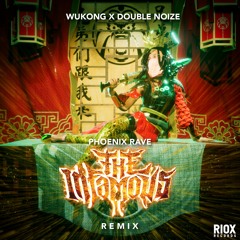 WUKONG x Double Noize - Phoenix Rave (THE INFAMOUS Remix)