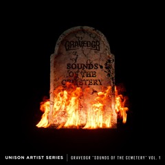 GRAVEDGR “SOUNDS OF THE CEMETERY” Vol. 1 (Out now on Unison)