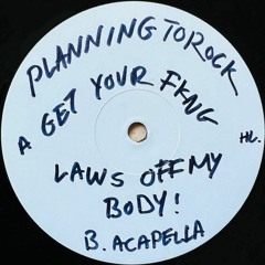 Get Your Fkng Laws Off My Body (Shauna's Calling Your Dickhead Boyfriend Mix)