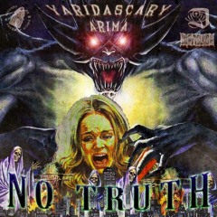 YARIDASCARY X ARIMA - NO TRUTH (ON ALL PLATFORMS)
