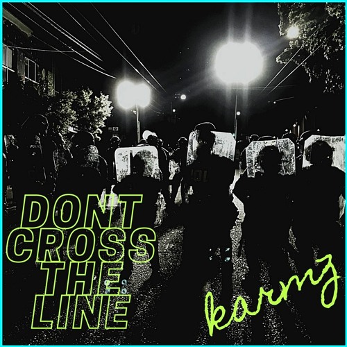 KARMZ-DONT CROSS THE LINE (out now)