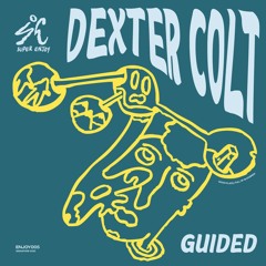 PREMIERE: Dexter Colt - Guided