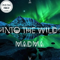 "Into the Wild " Nomadcast 29 by MADMA