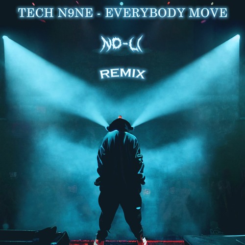 Tech N9ne - Everybody Move (NO - Li Remix)[Free Download]