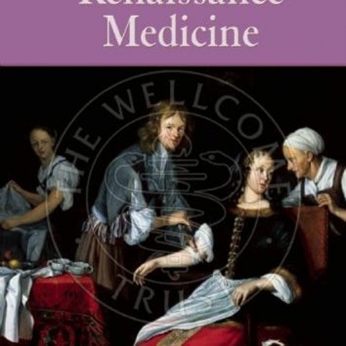 Access EPUB 📰 Renaissance Medicine (HISTORY OF MEDICINE (ENCHANTED LION BOOKS).) by