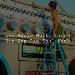 [0Q] Low Audio Rap Multi Lingo Hip Hop Soul [VA] | Q2/Q9 (487)