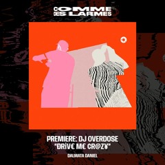 PREMIERE CDL \\ DJ Overdose - Ðr ¡v€ M€ ¢r@z¥ [Dalmata Daniel] (2022)